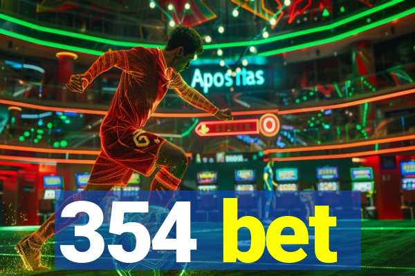 354 bet